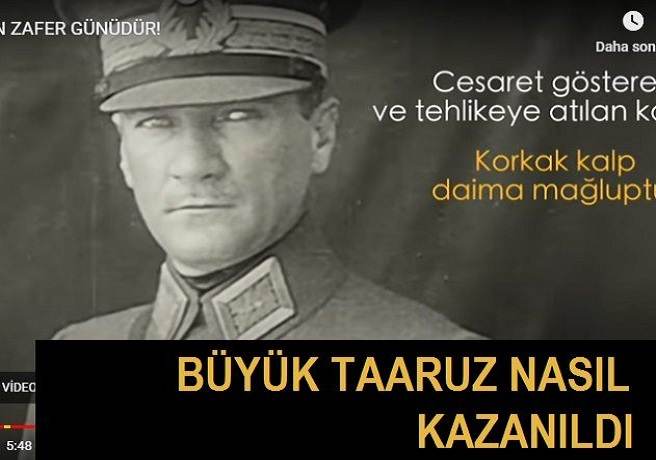Büyük Taaruz Videosu (Büyük Taaruz'un Öncesi-Sonrası)