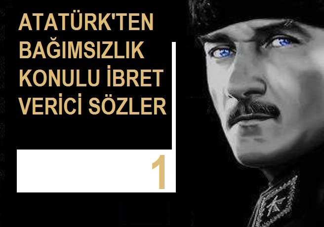 Atatürk'ün Bağımsızlık Sözleri Konulu Videosu - 1.Bölüm