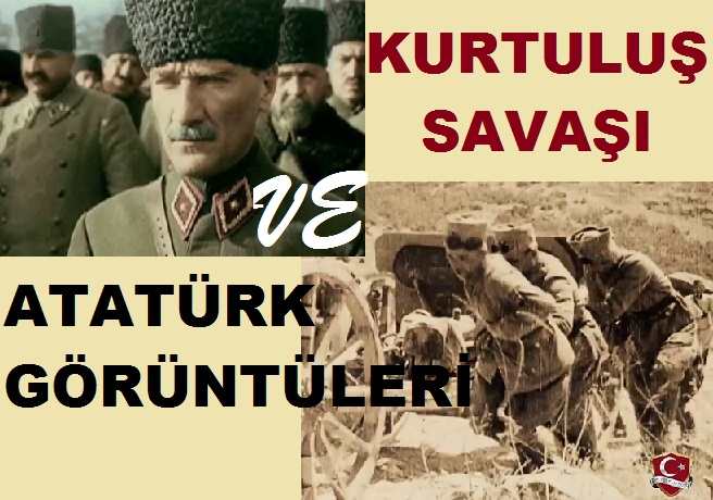 Kurtuluş Savaşı ve Atatürk Görüntüleri - Videosu