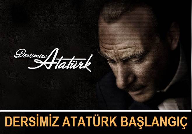 Dersimiz Atatürk Başlangıç